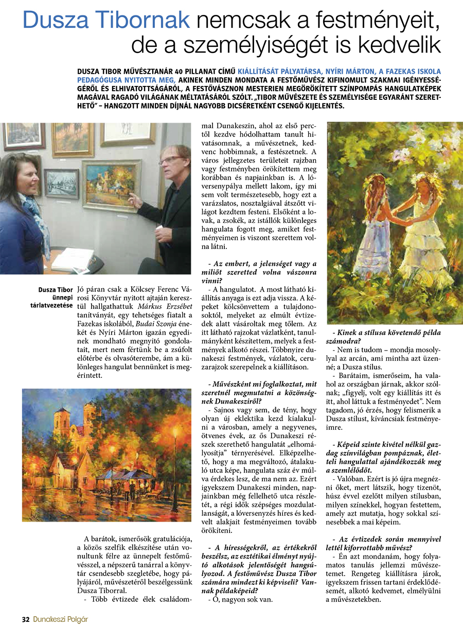 Dusza Tibornak nemcsak a festményeit, de a személyiségét is kedvelik
